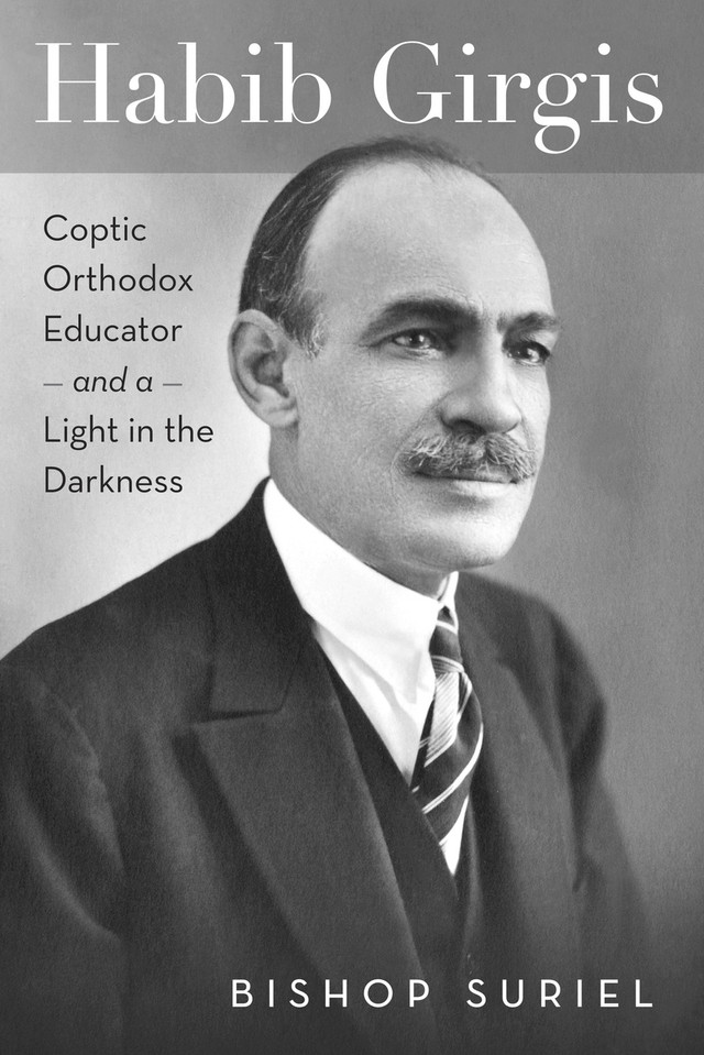Cover of Habib Girgis: Coptic Orthodox Educator and a Light in the Darkness, by Bishop Suriel